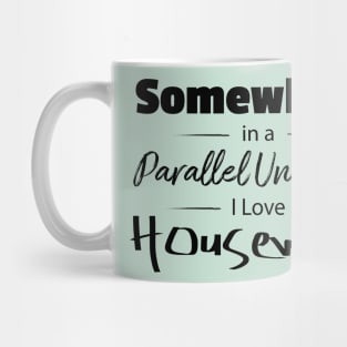 Somewhere: in a parallel universe Mug
